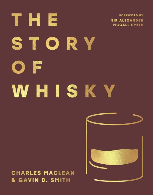 The Story of Whisky - Charles Maclean, Gavin D Smith
