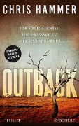 Outback - Fünf tödliche Schüsse. Eine unfassbare Tat. Mehr als eine Wahrheit - Chris Hammer