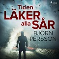 Cover-Bild zum Titel 'Tiden läker alla sår' von 'Björn Persson'