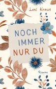 Cover-Bild zum Titel 'Noch immer nur du' von 'Leni Kraus'