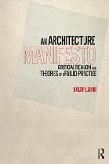 Cover-Bild zum Titel 'An Architecture Manifesto' von 'Nadir Lahiji'