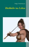 Cover-Bild zum Titel 'Rückkehr ins Leben' von 'Holger Niederhausen'