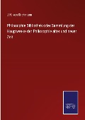 Cover-Bild zum Titel 'Philosophie Bibliothek oder Sammlung der Hauptwerke der Philosophie alter und neuer Zeit' von 'J. H. Von Kirchmann'