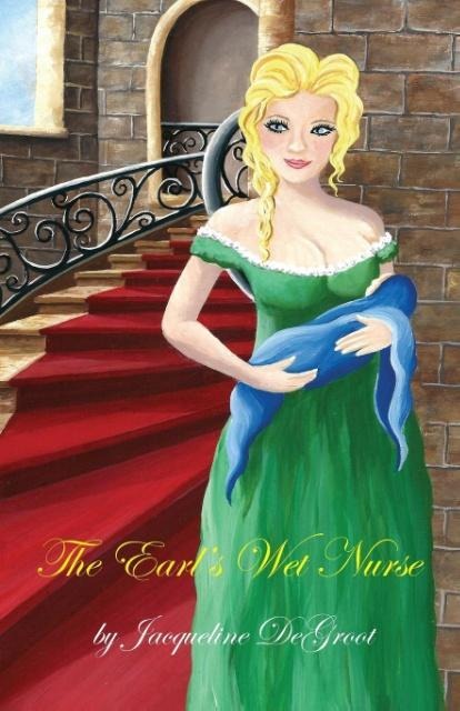 The Earl's Wet Nurse - Jacqueline Degroot