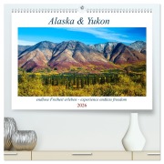 Alaska und Yukon, endlose Freiheit erleben (hochwertiger Premium Wandkalender 2026 DIN A2 quer), Kunstdruck in Hochglanz - Sabine Jost