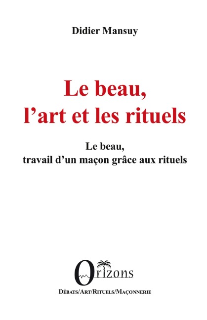 Le beau, l'art et les rituels - Mansuy Didier