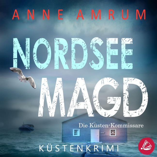 Nordsee Magd - Die Küsten-Kommissare: Küstenkrimi (Die Nordsee-Kommissare 7) - Anne Amrum