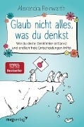 Cover-Bild zum Titel 'Glaub nicht alles, was du denkst' von 'Alexandra Reinwarth'