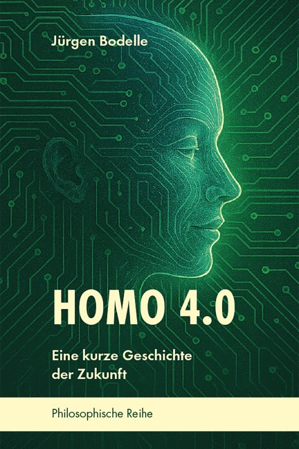 Homo 4.0 - Jürgen Bodelle