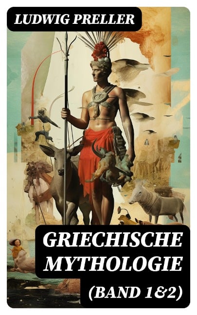 Griechische Mythologie (Band 1&2) - Ludwig Preller