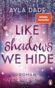 Cover-Bild zum Titel 'Like Shadows We Hide' von 'Ayla Dade'