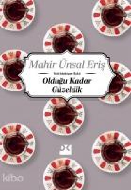 Oldugu Kadar Güzellik - Mahir Ünsal Eris