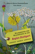 Cover-Bild zum Titel 'Wildkräuter und Wildfrüchte in der Region Stuttgart. Erkennen, sammeln, anwenden' von 'Brigitte Walde-Frankenberger, Paul Walde'