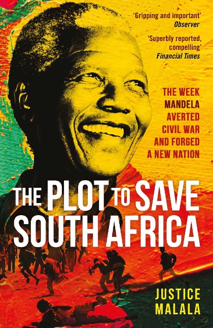 The Plot to Save South Africa - Justice Malala