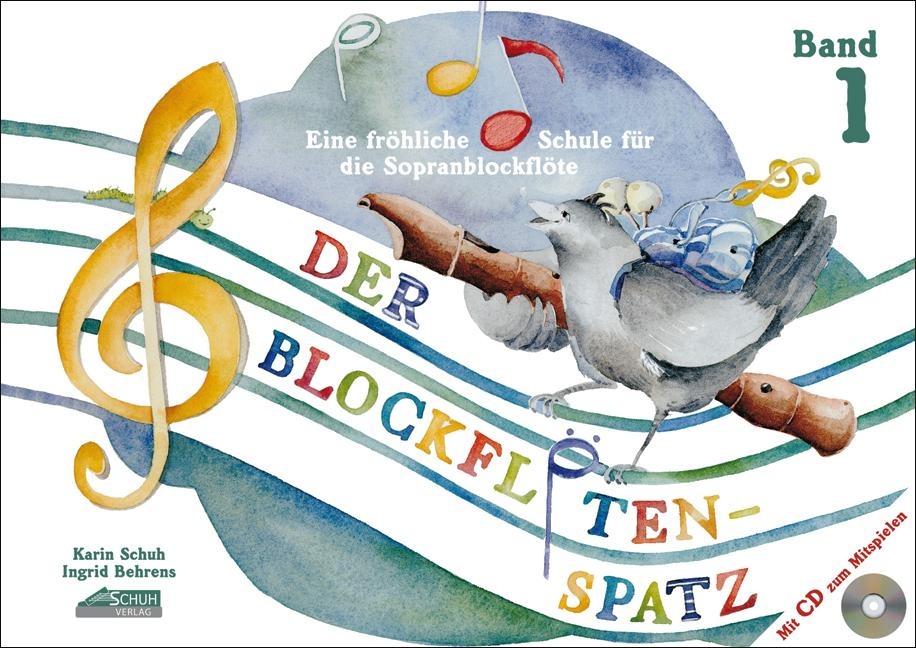 Der Blockflötenspatz (Mit Begleit-CD) - Karin Schuh, Ingrid Behrens