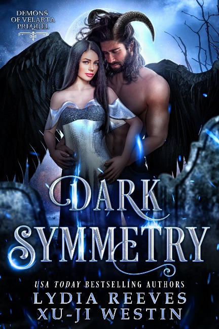 Dark Symmetry (Demons of Velarta, #0) - Lydia Reeves, Xu-Ji Westin