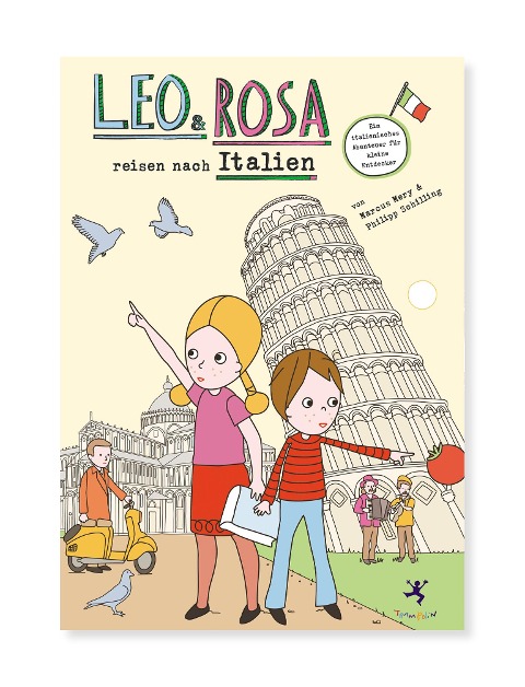 Leo und Rosa reisen nach Italien - Marcus Mery, Philipp Schilling