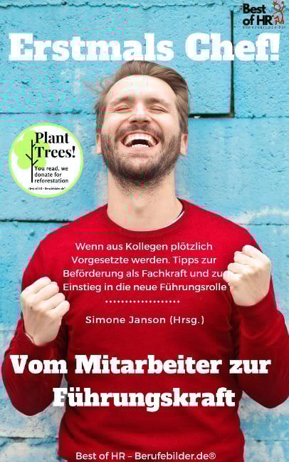 Erstmals Chef! Vom Mitarbeiter zur Führungskraft - Simone Janson