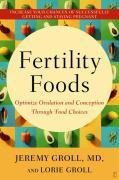 Fertility Foods - Jeremy Groll, Lorie Groll