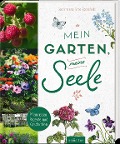 Mein Garten, meine Seele - Caroline Ronnefeldt