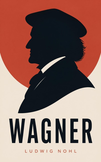 Wagner - Ludwig Nohl