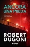 Ancora una preda - Robert Dugoni