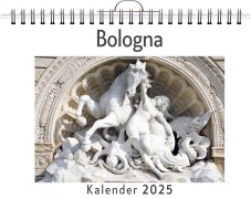Cover-Bild zum Titel 'Bologna - (Wandkalender 2025, Kalender DIN A4 quer, Monatskalender im Querformat mit Kalendarium, das perfekte Geschenk)' von 'Louis Braun'