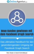 Cover-Bild zum Titel 'Neue Kunden gewinnen mit dem Facebook Graph Search' von 'dieOnlineAgentur. com'