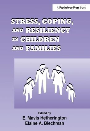 Stress, Coping, and Resiliency in Children and Families - 