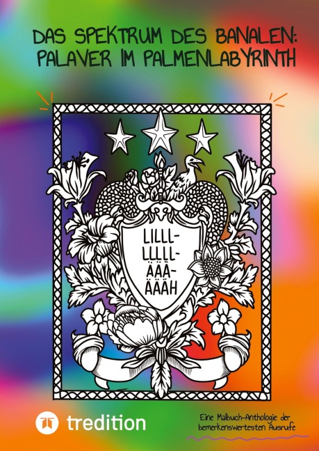 Das Spektrum des Banalen: Palaver im Palmenlabyrinth - - Hanna Roth
