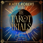 Cover-Bild zum Titel 'The Tarot Trials' von 'Katee Robert'