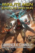 Cover-Bild zum Titel 'Minute Men: Execute & Run' von 'Lawrence C Connolly'