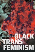 Cover-Bild zum Titel 'Black Trans Feminism' von 'Marquis Bey'