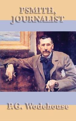 Psmith, Journalist - P. G. Wodehouse