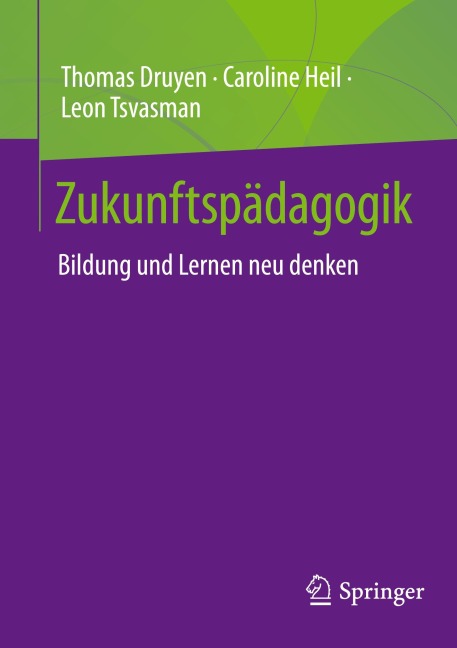 Zukunftspädagogik - Thomas Druyen, Leon Tsvasman, Caroline Heil
