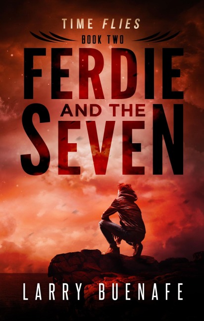 Ferdie and The Seven, Book Two: Time Flies - Larry Buenafe
