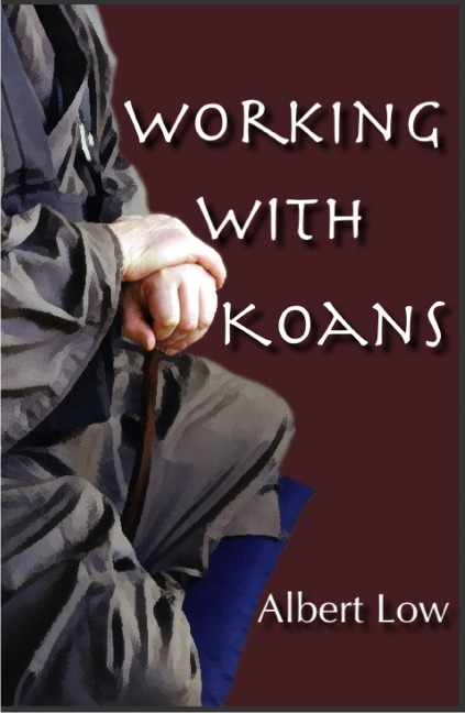 Working with Zen Koans - Albert Low