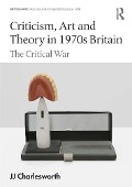 Cover-Bild zum Titel 'Criticism, Art and Theory in 1970s Britain' von 'Jj Charlesworth'
