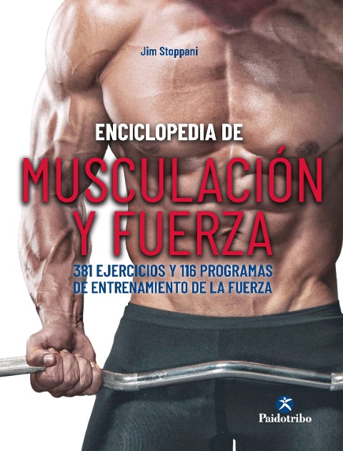 Enciclopedia de musculación y fuerza - Jim Stoppani
