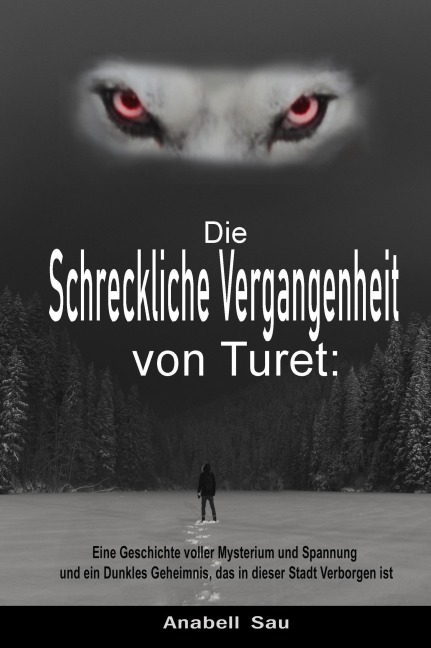 Die Schreckliche Vergangenheit von Turet: Eine Geschichte voller Mysterium und Spannung und ein Dunkles Geheimnis, das in dieser Stadt Verborgen ist - Anabell Sau