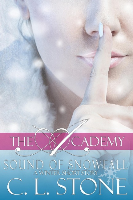 The Academy - Sound of Snowfall (The Academy - Bonus Materials) - C. L. Stone