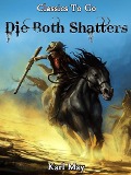 Cover-Bild zum Titel 'Die Both Shatters' von 'Karl May'