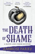 Cover-Bild zum Titel 'The Death of Shame' von 'Ambrose Parry'