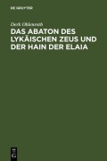 Cover-Bild zum Titel 'Das Abaton des Lykäischen Zeus und der Hain der Elaia' von 'Derk Ohlenroth'