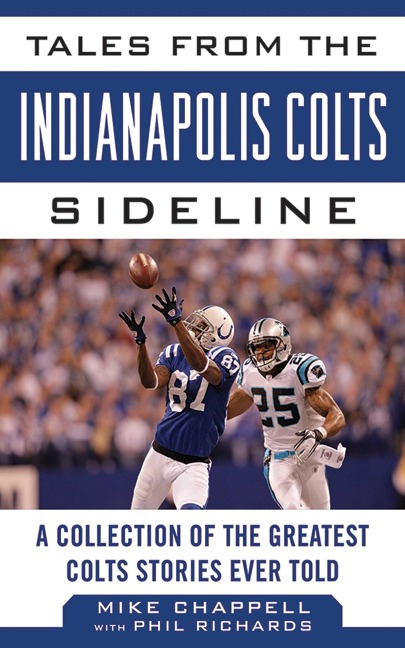 Tales from the Indianapolis Colts Sideline - Mike Chappell, Phil Richards
