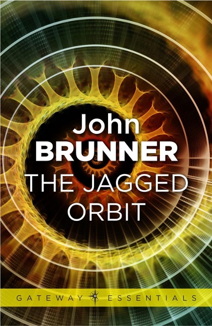 The Jagged Orbit - John Brunner
