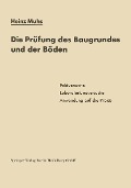 Cover-Bild zum Titel 'Die Prüfung des Baugrundes und der Böden' von 'Heinz Muhs'