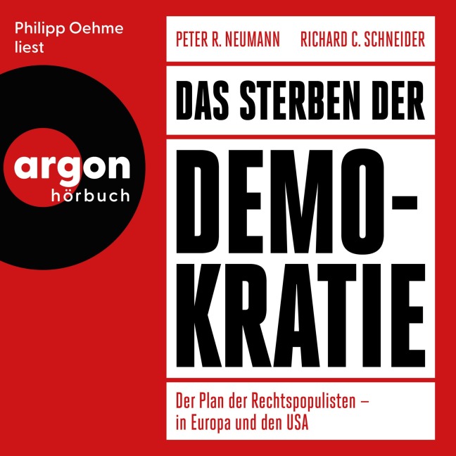 Das Sterben der Demokratie - Peter R. Neumann, Richard C. Schneider