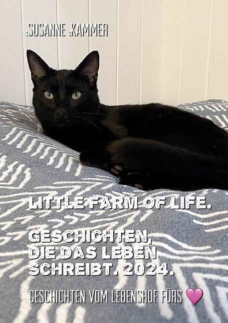 Little Farm of Life. Geschichten, die das Leben schreibt. 2024. - Susanne Kammer