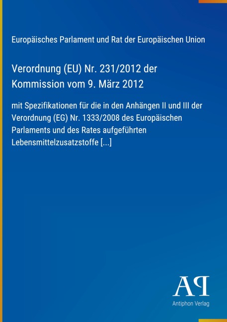 Verordnung (EU) Nr. 231/2012 der Kommission vom 9. März 2012 - Europäisches Parlament und Rat der Europäischen Union